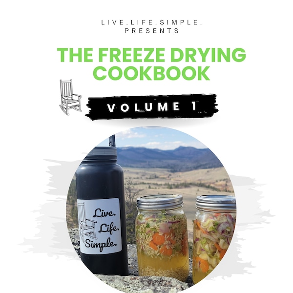 The Freeze Drying Cookbook Vol 1 (Freeze Drying Recipes)