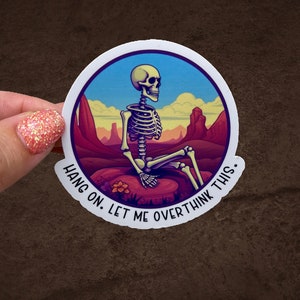 Let Me Overthink Sticker
