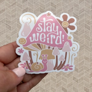 Stay Weird Sticker