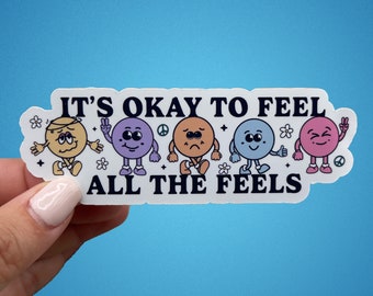 It’s Ok To Feel The Feels Sticker