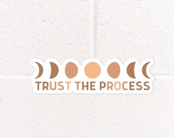 Trust The Process Sticker | Moon Phases, Waterproof Vinyl