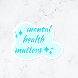 Mental Health Matters | Waterproof Vinyl Sticker | Die Cut Decal | Water Bottle Sticker |