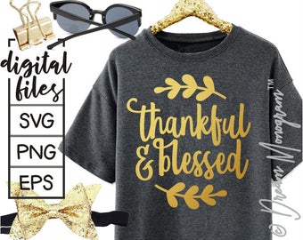 Thankful Svg / Blessed Svg / Thanksgiving Svg / Grateful Svg / Faith svg / Cutting files for use with Silhouette Cameo and Cricut