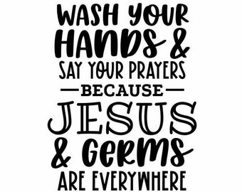 Wash Your Hands And Say Your Prayers Svg Etsy