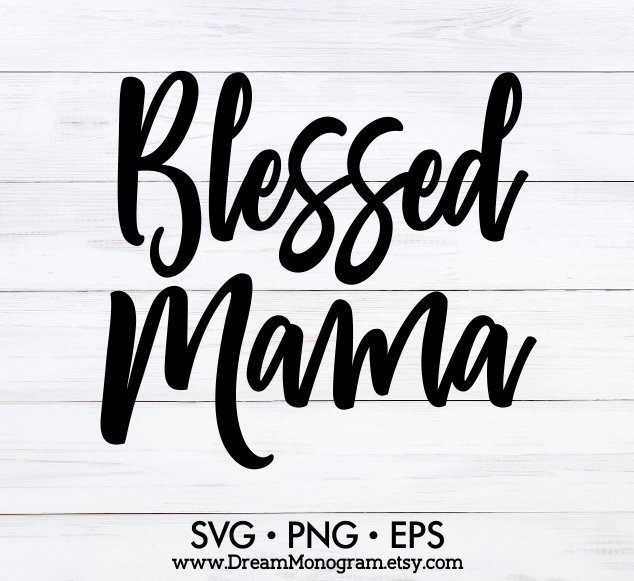 Download Blessed Mama Svg Mom Life Svg Blessed Svg Mama Svg Mommy Etsy