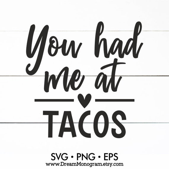 clip art svg Silhouette taco SVG Cutting File Cricut taco clipart food saying svg cuttables You had me at tacos SVG