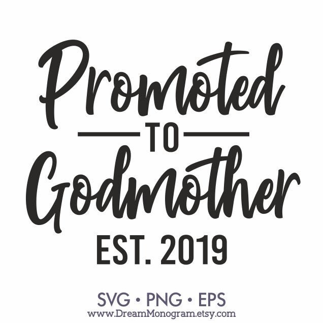 Free Free 230 Promoted To Godmother Svg SVG PNG EPS DXF File
