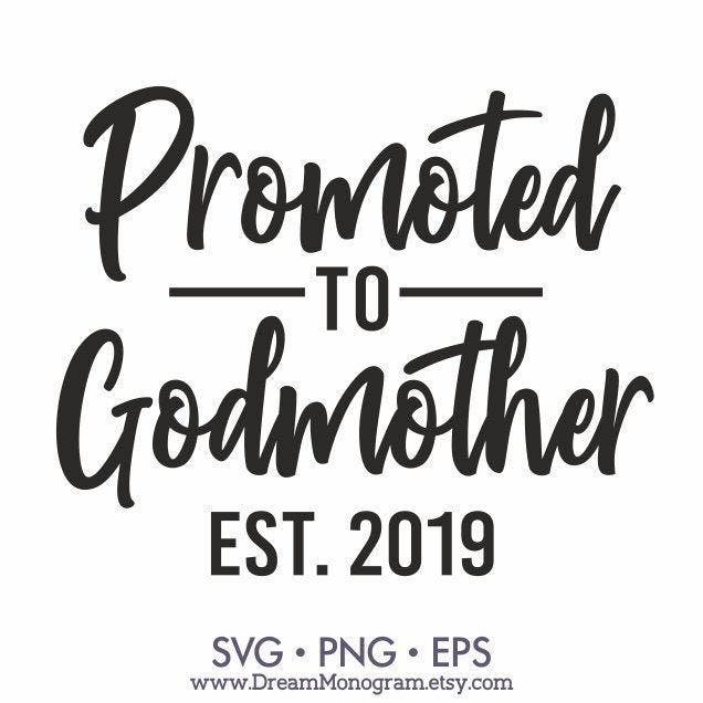 Free Free 85 Promoted To Godmother Svg SVG PNG EPS DXF File
