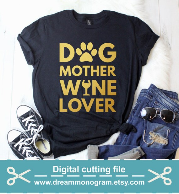 Download Dog mother wine lover Svg Dog mom Svg Dog lover Svg Dog | Etsy