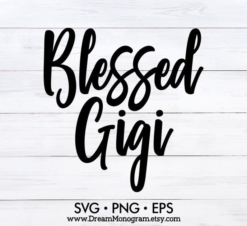 Free Free 174 Blessed To Be Called Gigi Svg SVG PNG EPS DXF File