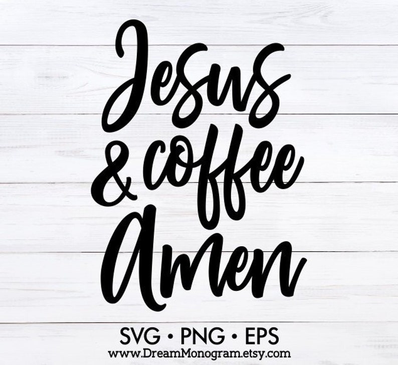 Download Jesus and coffee Amen Svg Christian Coffee Lover Faith | Etsy