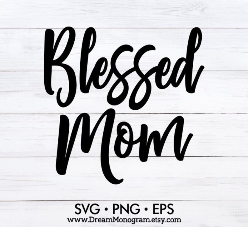 Download Blessed mom Svg Mom life Svg Blessed Svg Mama svg Mommy | Etsy