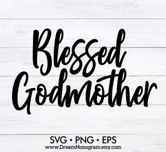 Download Blessed Godmother Svg Godmom Svg Mom Svg Blessed Svg Mama | Etsy