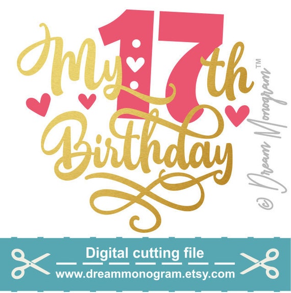 Download It S My Seventeenth Birthday Svg Seventeen My 17th Etsy