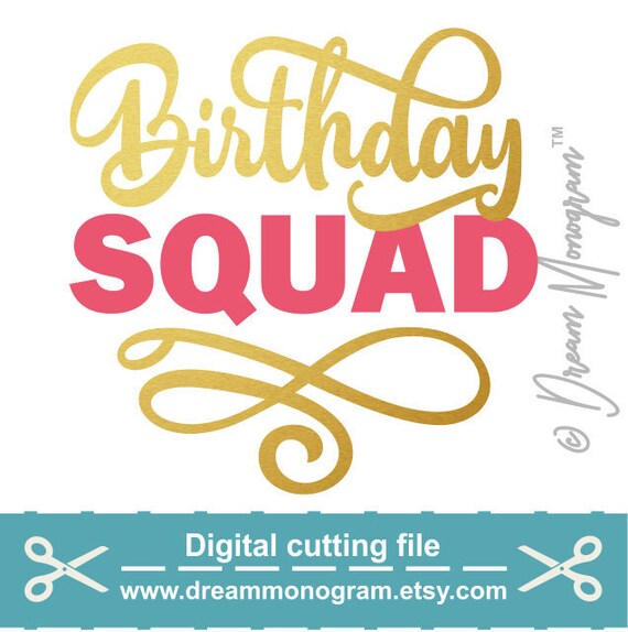 Download Birthday Squad Svg Etsy Best Premium Svg Silhouette Create Your Diy Projects Using Your Cricut Explore Silhouette And More The Free Cut Files Include Psd Svg Dxf Eps And Png Files