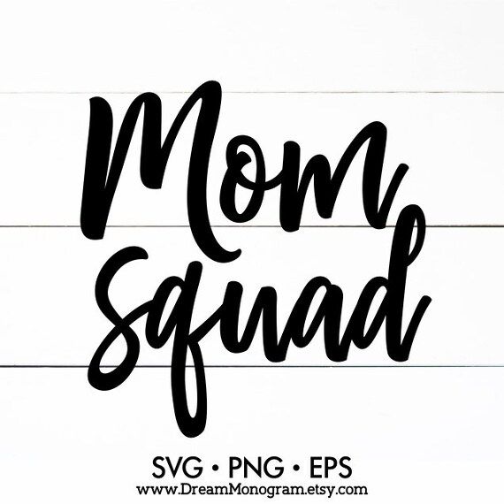 Mom Squad Svg Momlife Mama Mommy Mother Wife Mom Boss Etsy