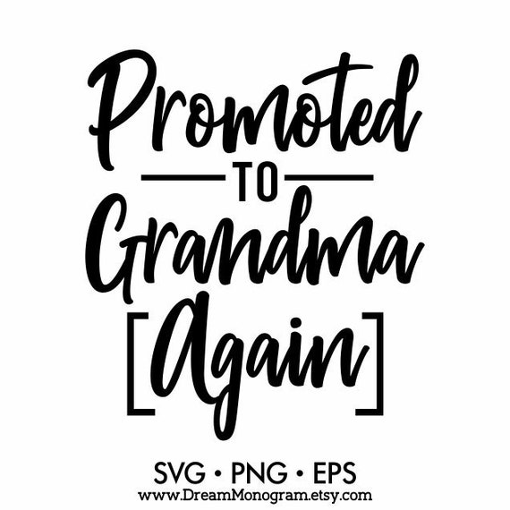 Download Promoted To Grandma Again Svg Grandma Life Grandma To Be Etsy
