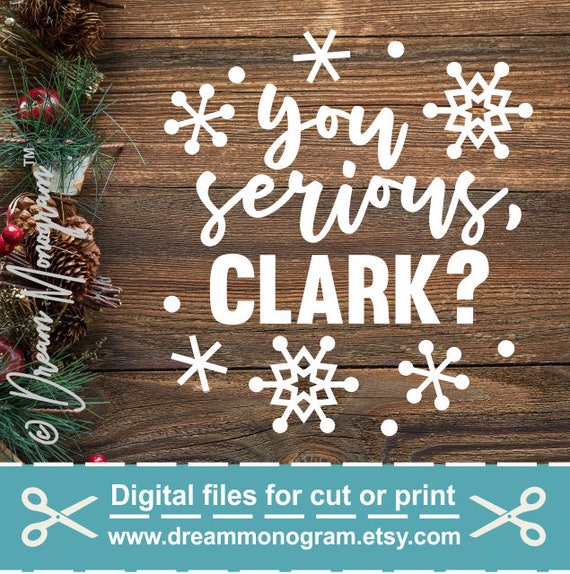 Download Free You Serious Clark Svg Christmas Vacation Svg Christmas Etsy SVG DXF Cut File