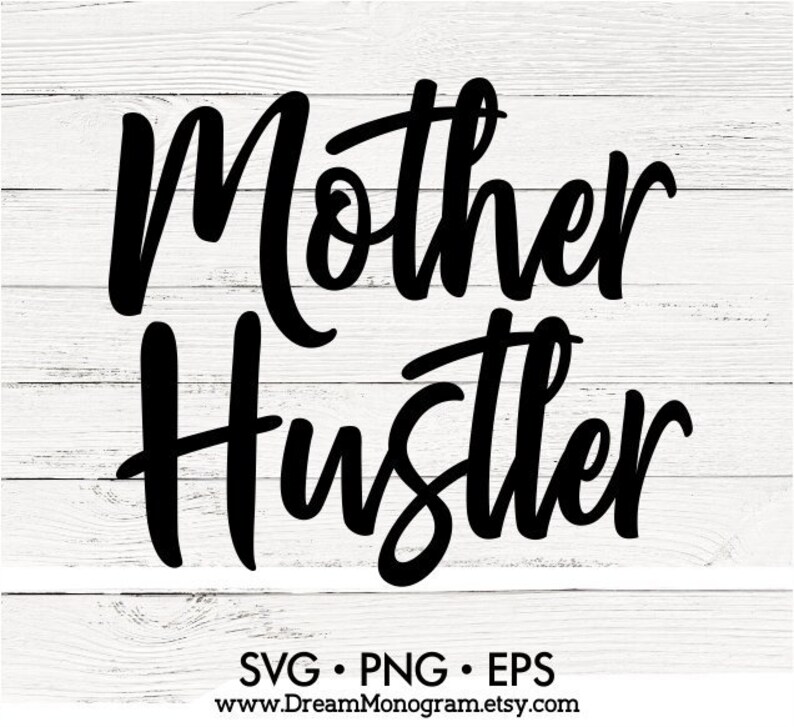 Download Mother hustler Svg Mom life Svg Mother hood Svg Mom shirt | Etsy