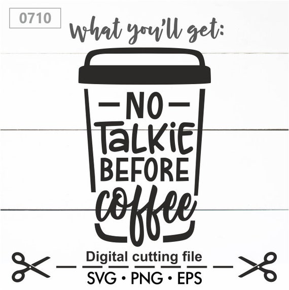 Download No Talkie Before Coffee Svg Coffee Lover Coffee Addict Etsy PSD Mockup Templates
