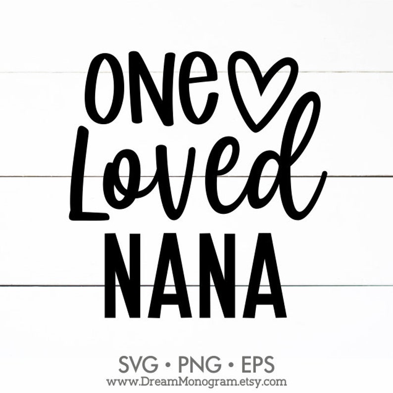Download One Loved Nana Svg Valentine's Day Mother's Day | Etsy