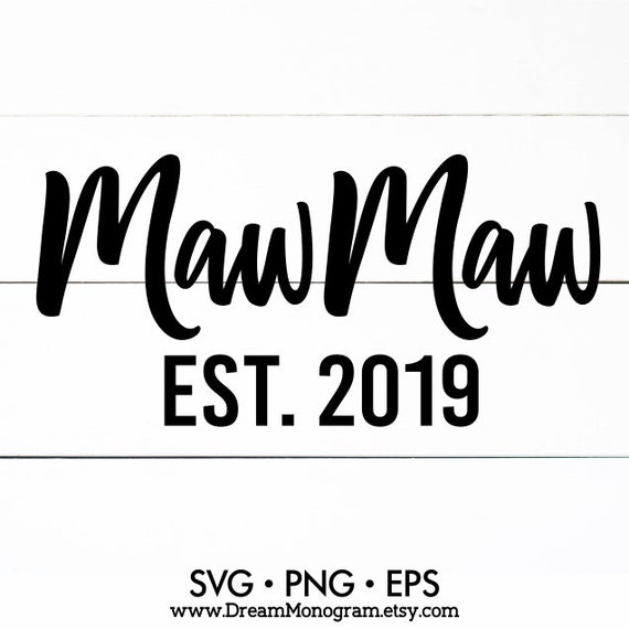 MawMaw Est 2019 Svg Grandma life Nana Gigi Mimi Granny | Etsy