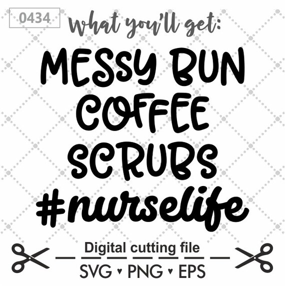 Download Nurse Life Svg Nurse Svg Messy Bun Svg Nursing Svg Scrubs Etsy