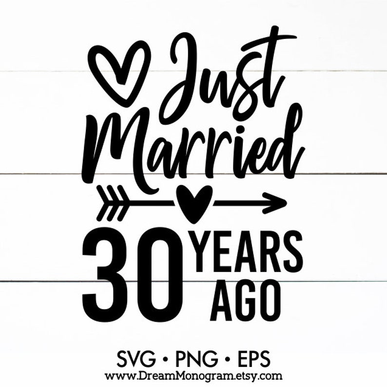 Just Married 30 Years Ago Svg 30 Years Wedding Anniversary Etsy