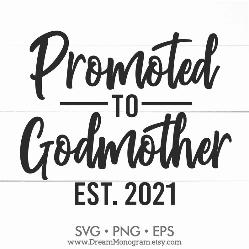 Download Promoted to Godmother Est 2021 SVG Godmom New Godmother | Etsy