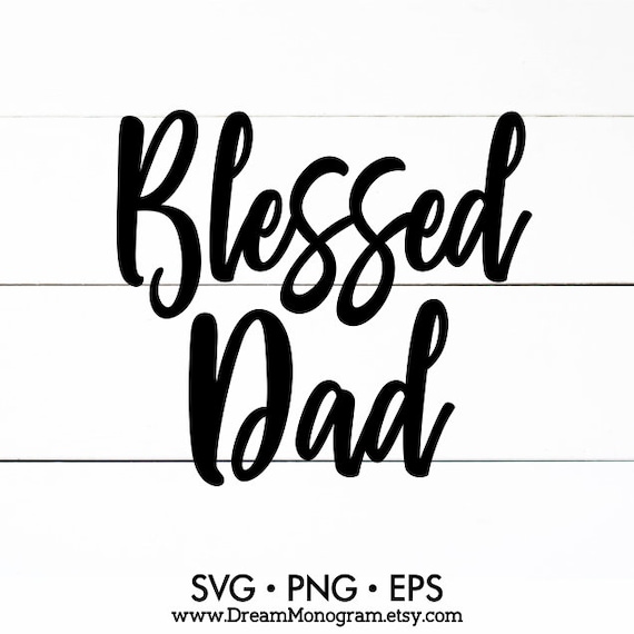 Download Blessed Dad Svg Daddy Grandpa Father Papa Poppy Best dad | Etsy