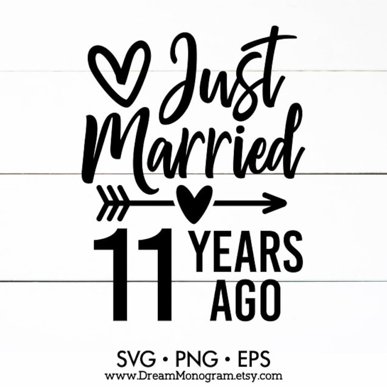 Just married 11 years ago Svg 11 Years Wedding Anniversary Etsy