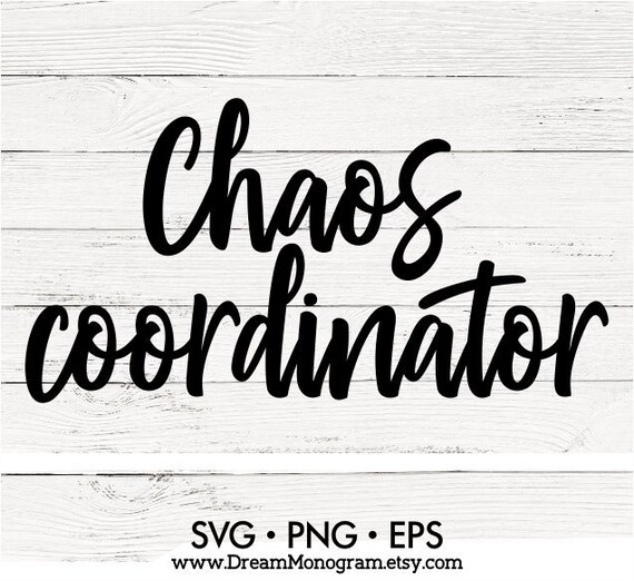 Download Chaos Coordinator Svg Chaos Creator Svg Mom Life Svg Mommy Etsy SVG, PNG, EPS, DXF File