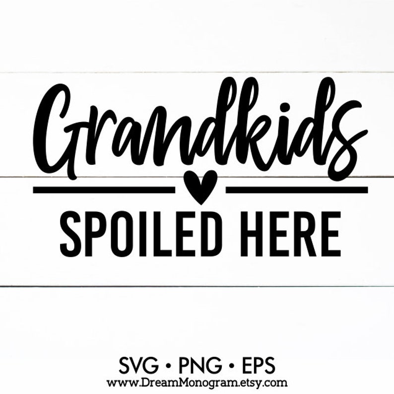 Free Free 291 Grandkids Spoiled Here Svg SVG PNG EPS DXF File