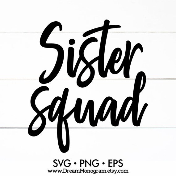Sister Squad Svg Sisters Big Littlebest Friend Wedding Etsy