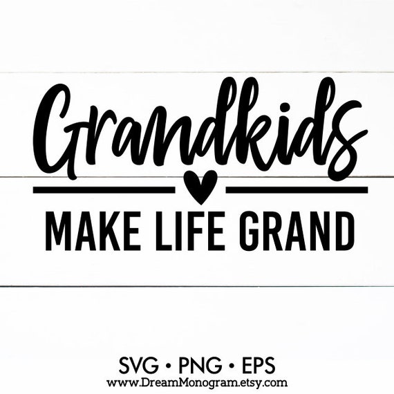 Grandkids Make Life Grand Svg Grandchildren Grandma Etsy