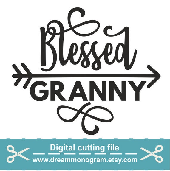 Download Blessed Granny Svg Granny Svg Nana Svg Grandma Svg Mom Etsy