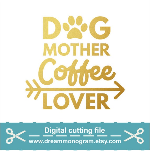 Download Dog mother coffee lover Svg Dog mom Svg Coffee Svg Dog Svg ...