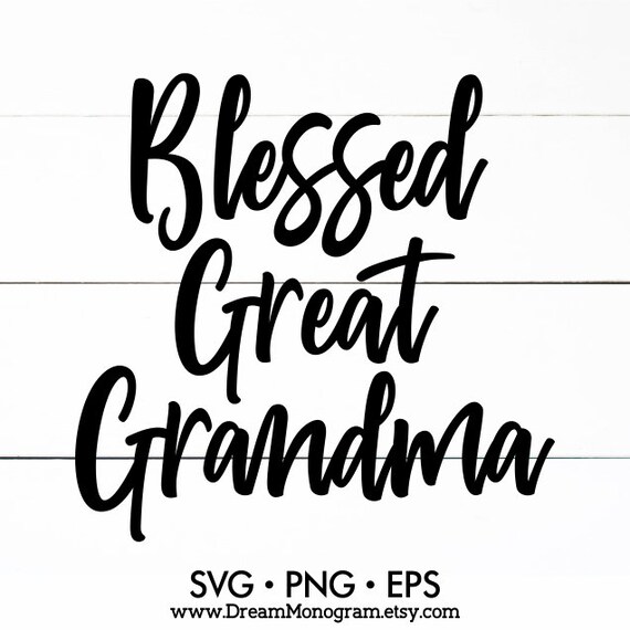 Download Blessed Great Grandma Svg Great Grandma Life Nana Mimi Etsy