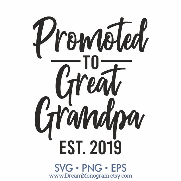 Download Promoted To Great Grandpa Est 2019 Svg Dad Grandfather Etsy