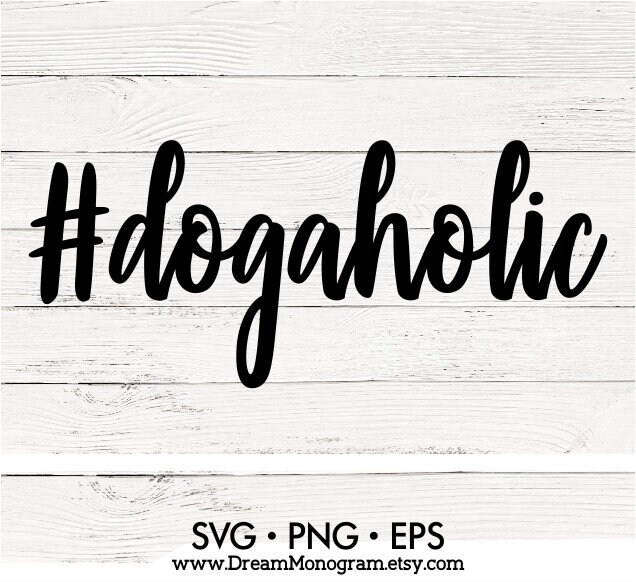 Download Dogaholic Svg Dog Mom Svg Mom Svg Mom Life Svg Dog Svg Etsy