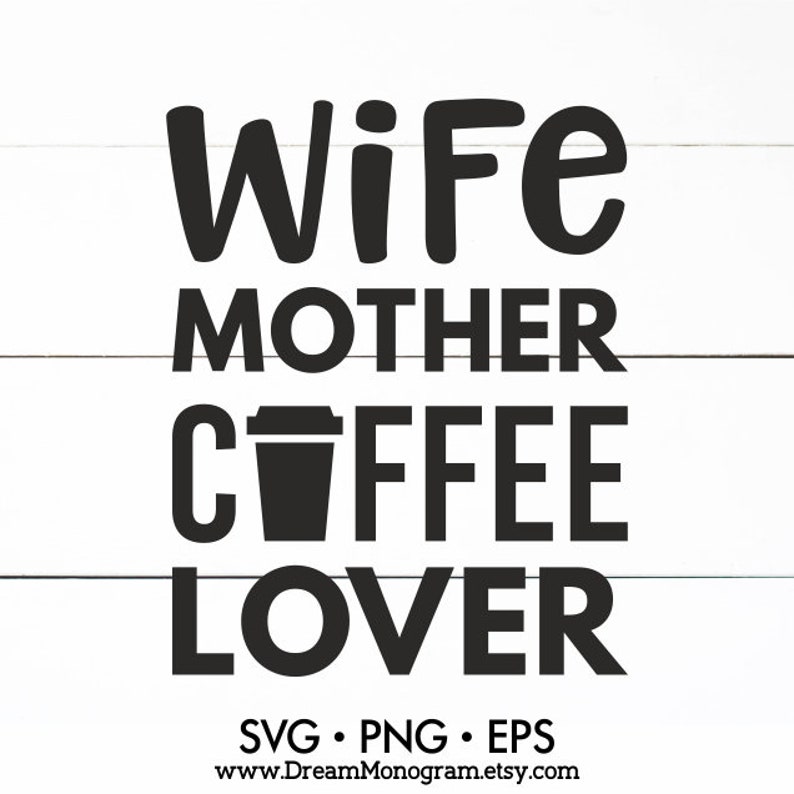 Download Wife mother coffee lover Svg Wifelife Momlife Mom Mama | Etsy