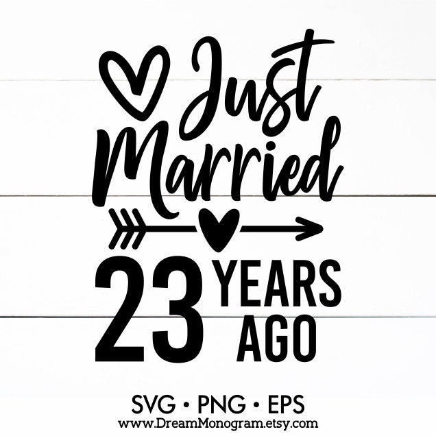 Just married 23 years ago Svg 23 Years Wedding Anniversary | Etsy