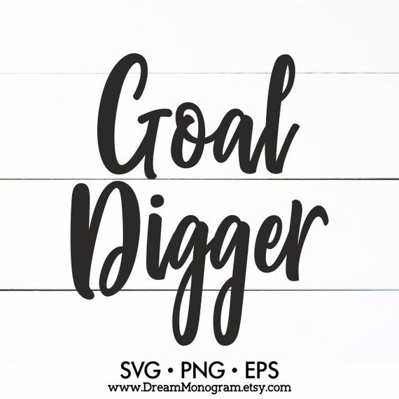 Download Goal Digger Svg Goals Mom Life Girl Boss Boss Lady Etsy
