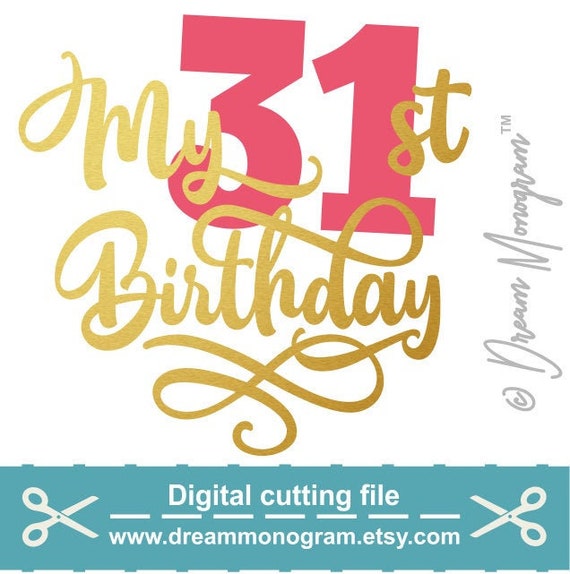 Download It S My 31st Birthday Svg Happy Birthday 31 31st Etsy