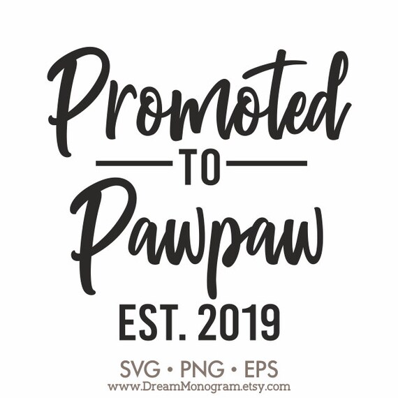 Download Promoted To Pawpaw Est 2019 Svg Grandpa Dad Grandfather Etsy