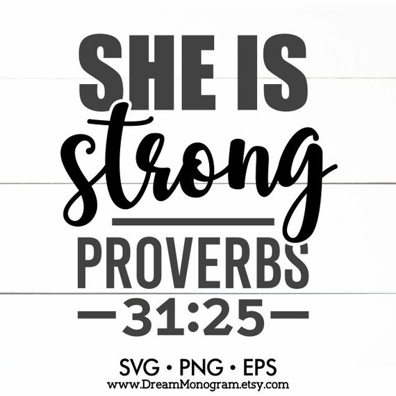 Download She is strong Proverbs 31:25 Svg Strong woman Girl Power ...