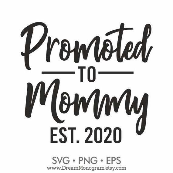 Download Promoted To Mommy Est 2020 Svg New Mom Mommy To Be First Etsy