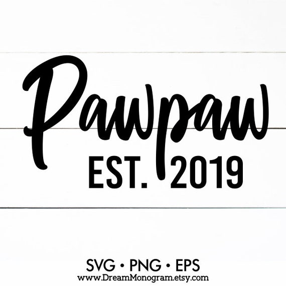 Download Pawpaw Est 2019 Svg Grandpa Grandfather Daddy Papa Dad | Etsy