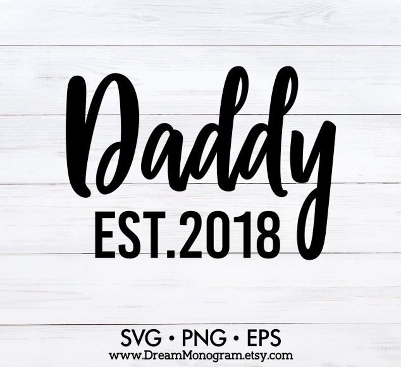 Download Daddy est 2018 Svg Grandpa Svg Dad Svg Daddy Svg Papa Svg ...