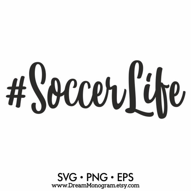 Soccer life Svg Soccerlife Soccer mom Hashtag Soccer Etsy